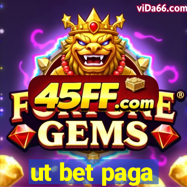 ut bet paga